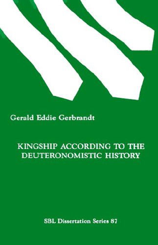 Cover for Gerald Eddie Gerbrandt · Kingship According to the Deuteronomistic History (Sbl Dissertation Series 87) (Taschenbuch) (1986)