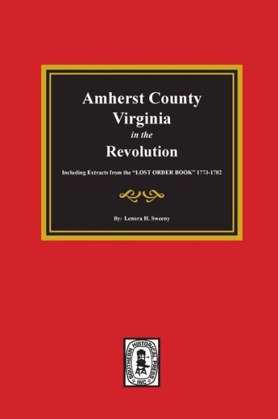 Cover for Lenora Higginbotham Sweeny · Amherst County, Virginia In the Revolution (Hardcover Book) (2019)