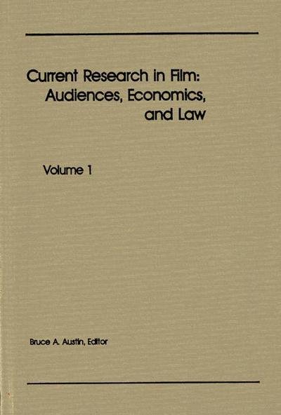 Cover for Bruce a Austin · Current Research in Film: Audiences, Economics, and Law; Volume 1 (Hardcover Book) (1985)