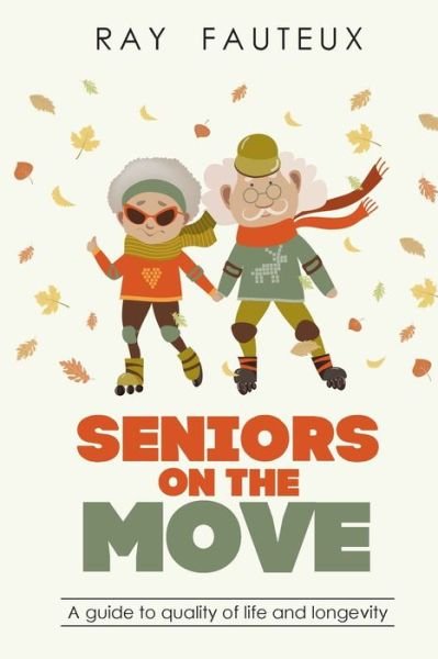 Cover for Ray Fauteux · Seniors On The Move (Paperback Book) (2017)