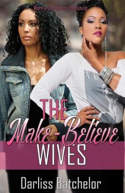 Cover for Darliss Batchelor · The Make-Believe Wives (Paperback Book) (2017)