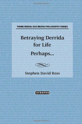 Cover for Stephen David Ross · Betraying Derrida  for Life Perhaps... (Taschenbuch) (2012)