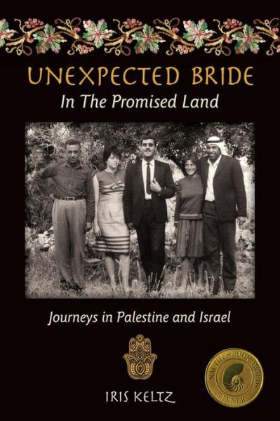 Cover for Iris Keltz · Unexpected Bride in the Promised Land : Journeys in Palestine and Israel (Paperback Book) (2017)