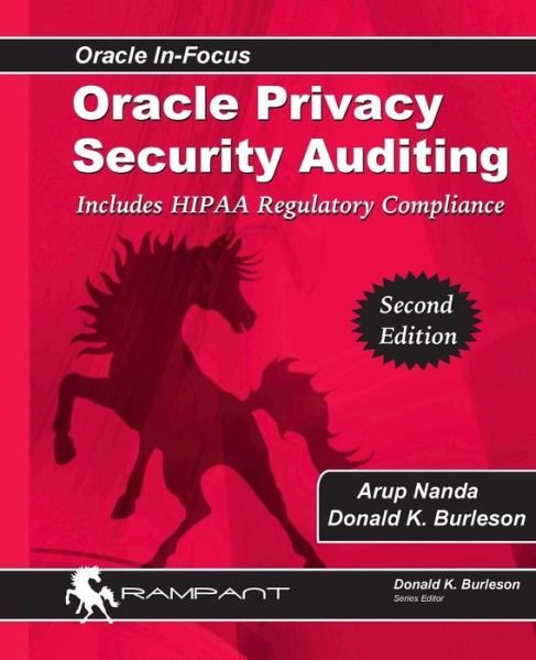 Cover for Donald K Burleson · Oracle Privacy Security Auditing: Includes Hipaa Regulatory Compliance (Oracle In-focus) (Volume 47) (Pocketbok) [Second edition] (2014)