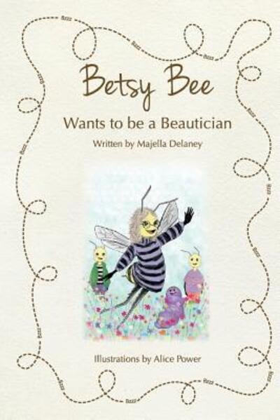 Cover for Majella Delaney · Betsy Bee Wants to be a Beautician (Paperback Book) (2017)