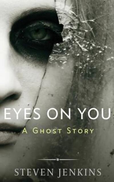 Cover for Steven Jenkins · Eyes On You A Ghost Story (Taschenbuch) (2017)