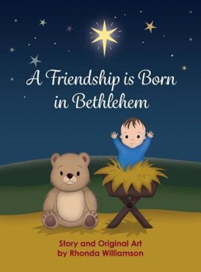 Cover for Rhonda Williamson · A Friendship Is Born In Bethlehem (Hardcover Book) (2016)