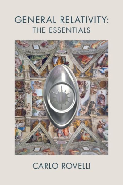 General Relativity: The Essentials - Rovelli, Carlo (Universite d'Aix-Marseille) - Bøker - Cambridge University Press - 9781009013697 - 9. september 2021