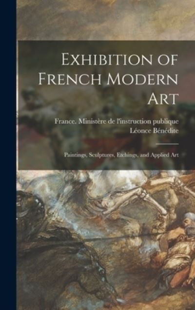 Cover for Leonce 1859-1925 Benedite · Exhibition of French Modern Art (Hardcover Book) (2021)