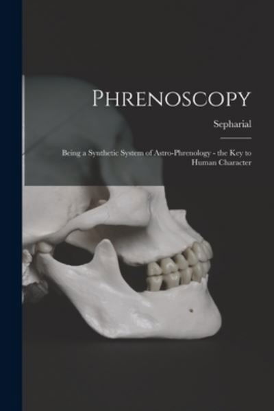 Phrenoscopy - Sepharial - Böcker - Legare Street Press - 9781014046697 - 9 september 2021