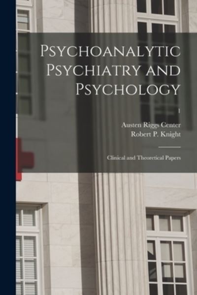 Cover for Austen Riggs Center · Psychoanalytic Psychiatry and Psychology; Clinical and Theoretical Papers; 1 (Paperback Book) (2021)