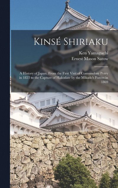 Cover for Ernest Mason Satow · Kinsé Shiriaku (Book) (2022)