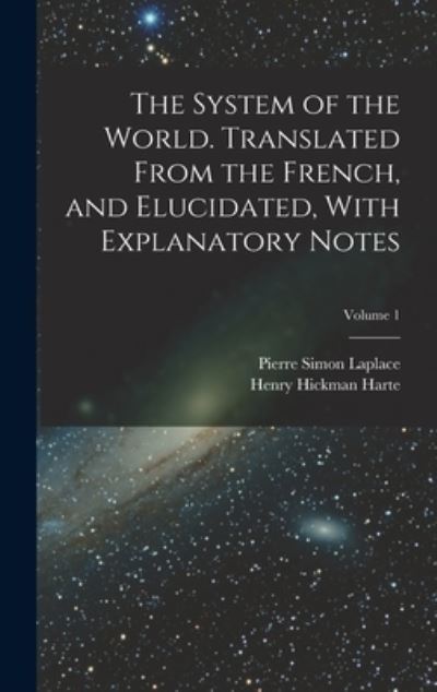 Cover for Pierre-Simon Laplace · System of the World. Translated from the French, and Elucidated, with Explanatory Notes; Volume 1 (Book) (2022)