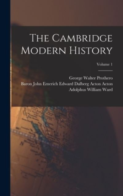 Cover for Adolphus William Ward · Cambridge Modern History; Volume 1 (Buch) (2022)