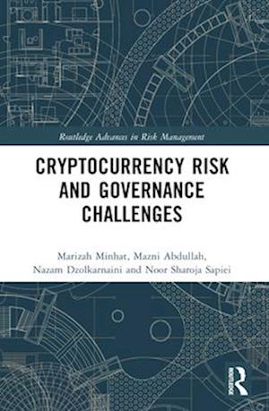 Minhat, Marizah (Edinburgh Napier University, UK) · Cryptocurrency Risk and Governance Challenges - Routledge Advances in Risk Management (Paperback Book) (2024)