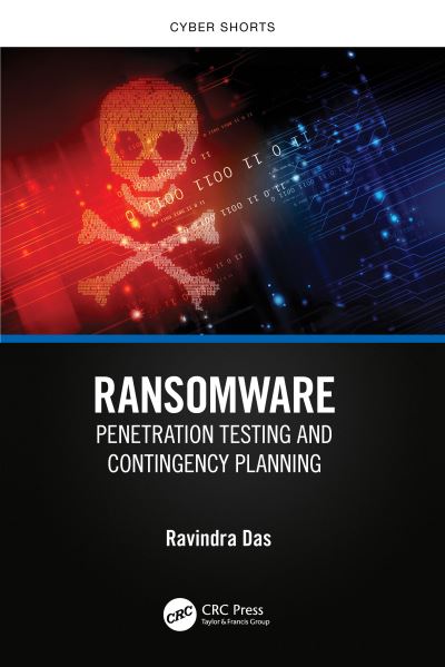 Cover for Das, Ravindra (President, HTG Solutions, IL, USA) · Ransomware: Penetration Testing and Contingency Planning - Cyber Shorts (Paperback Book) (2023)