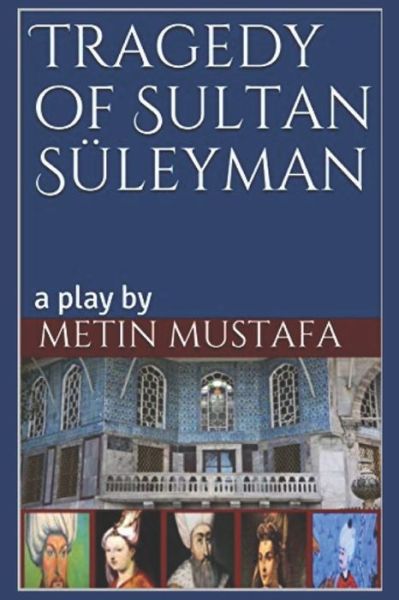 Cover for Metin Mustafa · Tragedy of Sultan S leyman (Paperback Book) (2019)