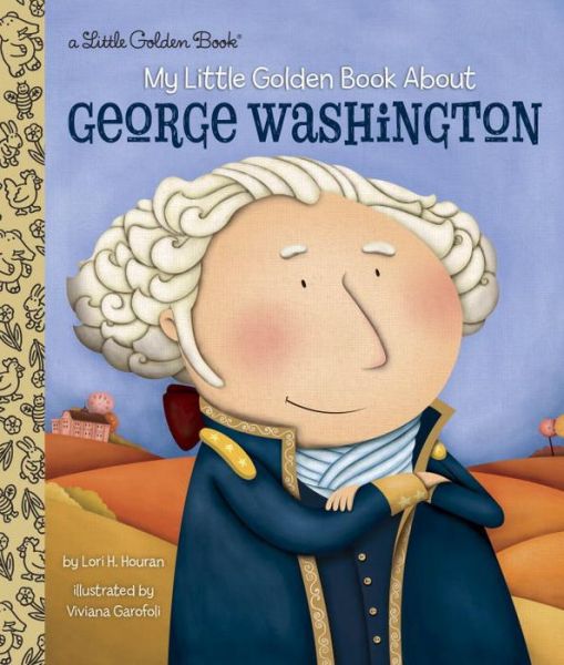 Cover for Lori Haskins Houran · My Little Golden Book About George Washington - Little Golden Book (Gebundenes Buch) (2016)