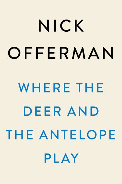 Cover for Nick Offerman · Where the Deer and the Antelope Play (Hardcover Book) (2021)