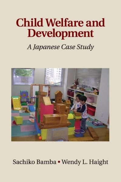 Cover for Bamba, Sachiko (Tokyo Gakugei University) · Child Welfare and Development: A Japanese Case Study (Paperback Book) (2015)