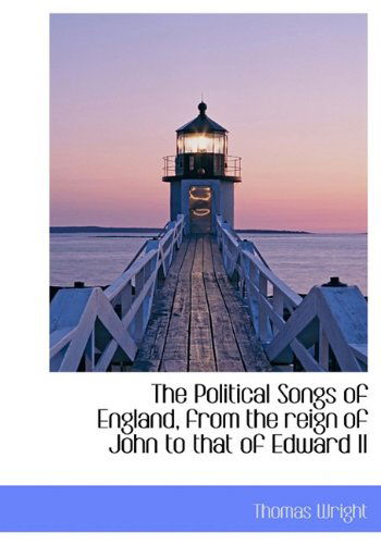 Cover for Thomas Wright · The Political Songs of England, from the Reign of John to That of Edward II (Hardcover Book) (2009)