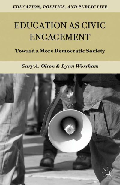 Cover for Gary a Olson · Education as Civic Engagement: Toward a More Democratic Society - Education, Politics and Public Life (Paperback Book) (2012)