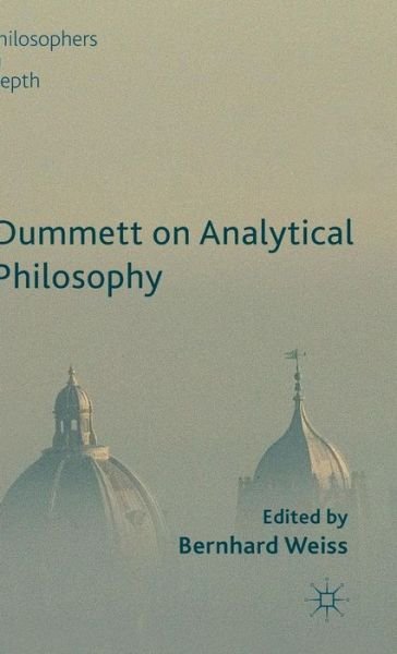Cover for Bernhard Weiss · Dummett on Analytical Philosophy - Philosophers in Depth (Hardcover Book) (2015)