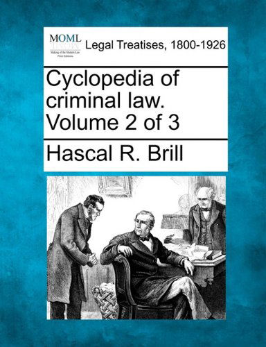 Cover for Hascal R. Brill · Cyclopedia of Criminal Law. Volume 2 of 3 (Paperback Book) (2010)