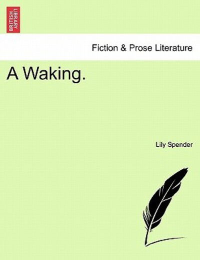 Cover for Lily Spender · A Waking. (Paperback Book) (2011)