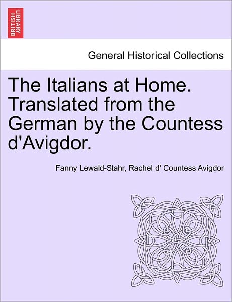 Cover for Fanny Lewald-Stahr · The Italians at Home. Translated from the German by the Countess D'Avigdor. (Paperback Book) (2011)