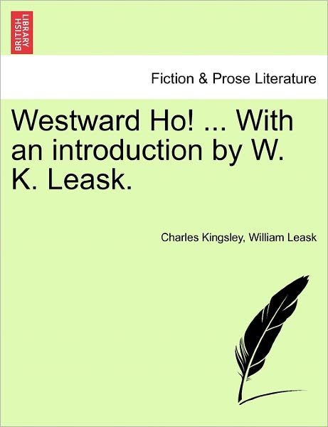 Cover for Charles Kingsley · Westward Ho! ... with an Introduction by W. K. Leask. (Taschenbuch) (2011)