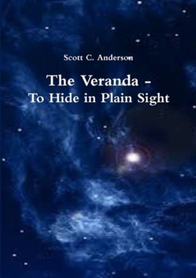 Cover for Scott C. Anderson · The Veranda - To Hide in Plain Sight (Paperback Book) (2013)