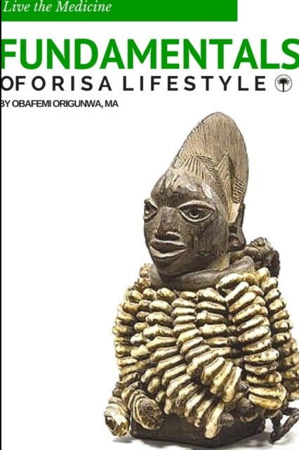 Cover for Obafemi Origunwa · Fundamentals of Orisa Lifestyle (Pocketbok) (2015)
