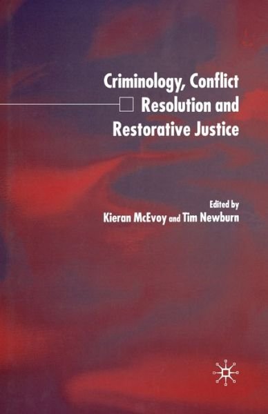 Criminology, Conflict Resolution and Restorative Justice (Paperback Book) [1st ed. 2003 edition] (2003)
