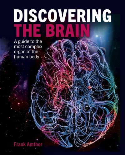 Cover for Professor Frank Amthor · Discovering the Brain: A Guide to the Most Complex Organ of the Human Body - Discovering... (Hardcover Book) (2023)