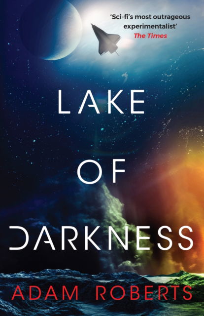 Cover for Adam Roberts · Lake of Darkness: The mindbending new science fiction novel from Adam Roberts (Paperback Book) (2025)