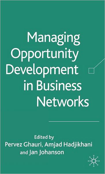 Cover for Ghauri, Pervez N, Professor · Managing Opportunity Development in Business Networks (Hardcover Book) [2005 edition] (2005)