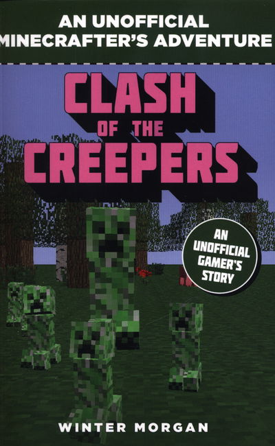 Cover for Winter Morgan · Minecrafters: Clash of the Creepers: An Unofficial Gamer's Adventure - An Unofficial Gamer's Adventure (Pocketbok) (2015)