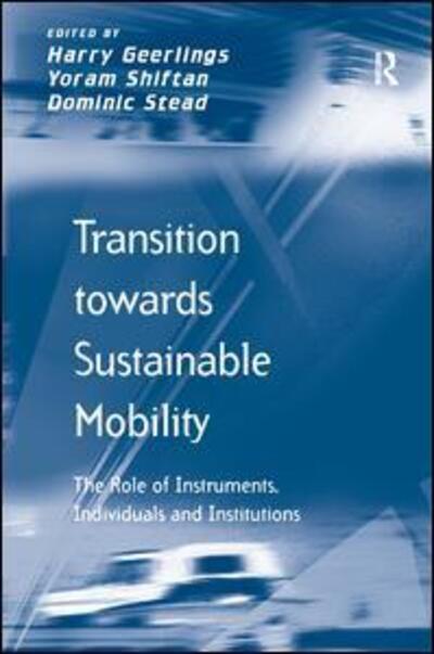 Cover for Yoram Shiftan · Transition towards Sustainable Mobility: The Role of Instruments, Individuals and Institutions (Hardcover Book) [New edition] (2012)