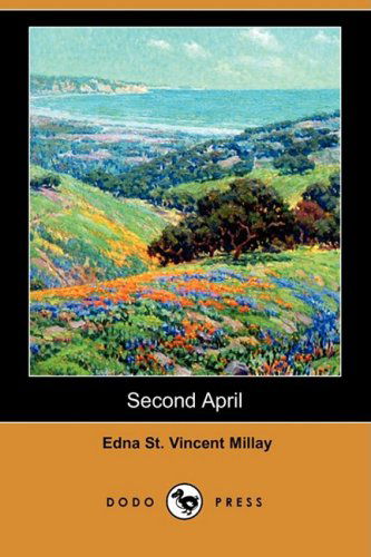 Cover for Edna St Vincent Millay · Second April (Dodo Press) (Paperback Book) (2009)