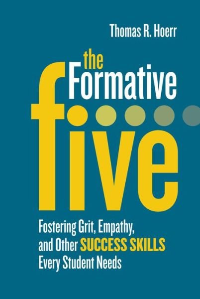 Cover for Thomas R. Hoerr · The Formative Five: Fostering Grit, Empathy, and Other Success Skills Every Student Needs (Paperback Bog) (2016)