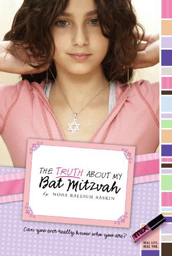 Cover for Nora Raleigh Baskin · The Truth About My Bat Mitzvah (Paperback Book) [Reprint edition] (2009)