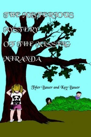 Cover for Kay Bauer · The Mysterious Mystery of the Missing Miranda (Hardcover Book) (2005)