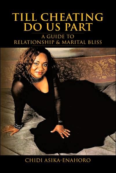 Cover for Chidi Asika-enahoro · Till Cheating Do Us Part: a Guide to Relationship &amp; Marital Bliss (Hardcover Book) (2007)
