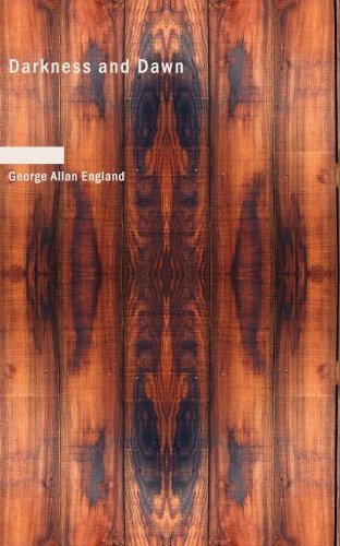 Cover for George Allan England · Darkness and Dawn (Pocketbok) (2007)