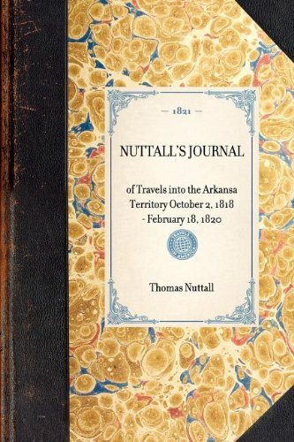 Cover for Thomas Nuttall · Nuttall's Journal of Travels into the Arkansa Territory October 2, 1818-february 18, 1820 (Travel in America) (Paperback Bog) (2003)