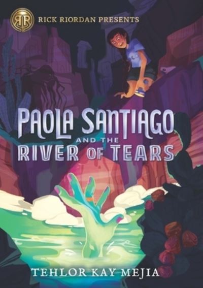 Cover for Tehlor Kay Mejia · Paola Santiago and the River of Tears (Hardcover Book) (2020)