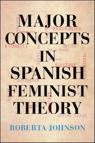 Cover for Roberta Johnson · Major Concepts in Spanish Feminist Theory - SUNY series in Latin American and Iberian Thought and Culture (Hardcover Book) (2019)