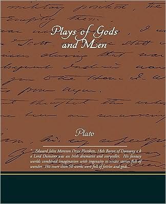 Cover for Lord Dunsany · Plays of Gods and men (Taschenbuch) (2009)