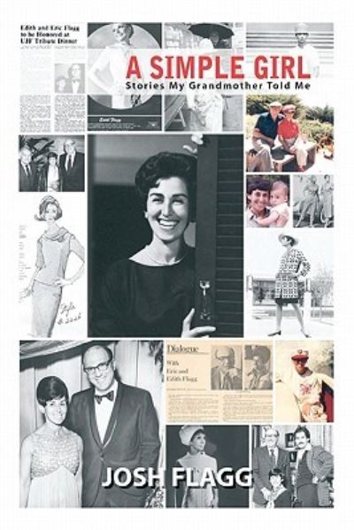 A Simple Girl: Stories My Grandmother Told Me - Josh Flagg - Books - Booksurge Publishing - 9781439265697 - November 20, 2009